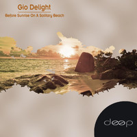 Gio Delight - Before Sunrise On A Solitary Beach