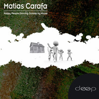 Matias Carafa - Happy People Dancing Outside My House