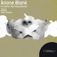 Ariane Blank - No Question / Stop Talking Remixes