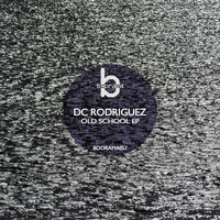 DC Rodriguez - Old School EP
