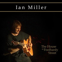 Ian Miller - The House In Foolhardy Street