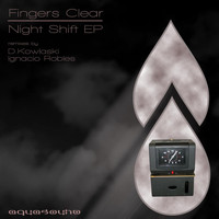 Fingers Clear - Night Shift