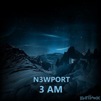 N3wport - 3 AM