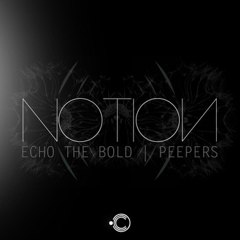 NotioN - Echo The Bold / Peepers