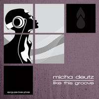Micha Deutz - Like That Groove
