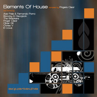 Fingers Clear - Elements Of House, Vol. 1 (Compiled by Fingers Clear)