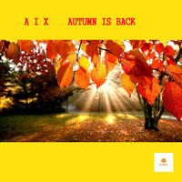 AIX - Autumn Is Back