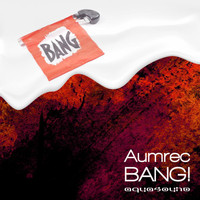 Aumrec - BANG!