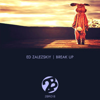 Ed Zalezskiy - Break Up