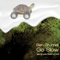 Ben Grunnell - Go Slow