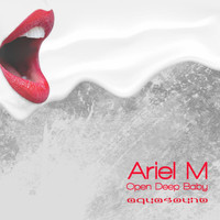 Ariel M - Open Deep Baby