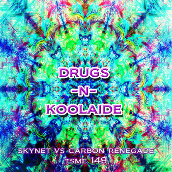 Skynet - Drugs-N-Koolaide