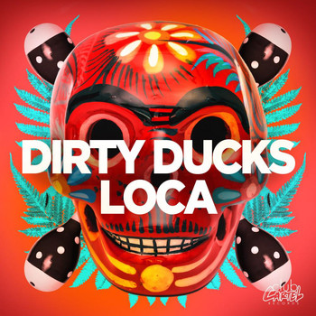 Dirty Ducks - Loca