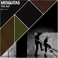 Mesquitas - The Act