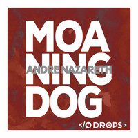Andre Nazareth - Moaning Dog