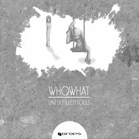 Whowhat - Unfulfilled Souls