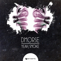 DMorse - Yeah, Smoke