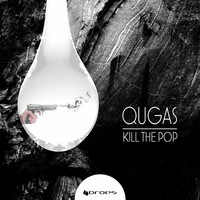 Qugas - Kill The Pop