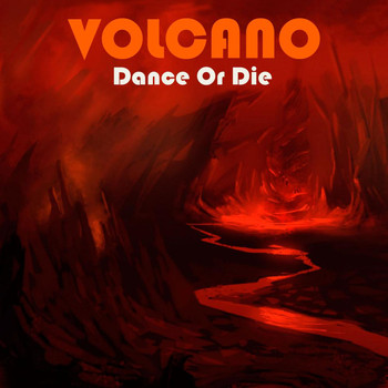 Volcano - Dance Or Die
