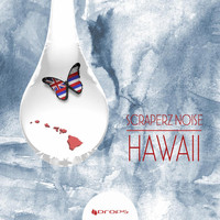 Scraperz Noise - Hawaii