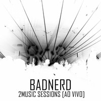 Bad Nerd - Live at 2music Session