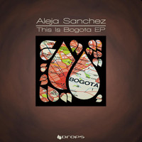 Aleja Sanchez - This Is Bogota