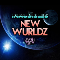 The Inaudibles - New Wurldz