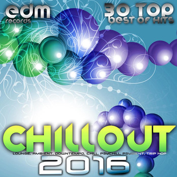 Various Artists - Chillout 2016 (Best of 30 Top Hits, Lounge, Ambient, Downtempo, Chill, Psychill, Psybient, Trip Hop)