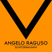 Angelo Raguso - Schitzermunkh