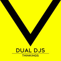 Dual DJs - Thinkings