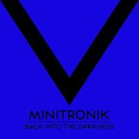 Minitronik - Back Into The Darkness