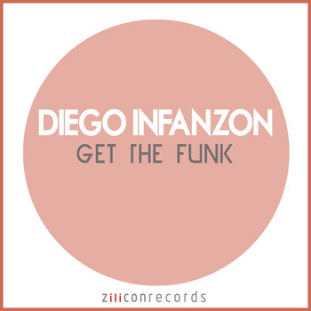 Diego Infanzon - Get The Funk