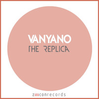 Vanyano - The Replica