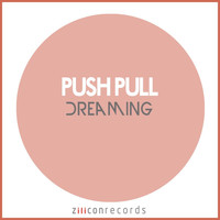 Push Pull - Dreaming