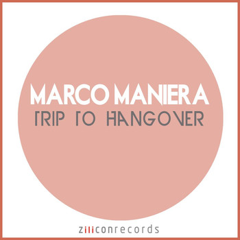 Marco Maniera - Trip To Hangover