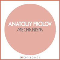 Anatoliy Frolov - Mechanism