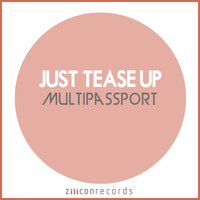 Just Tease Up - Multipassport