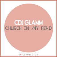 CDJ Glamm - Church In My Head
