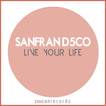 SanFran D!5co - Live Your Life