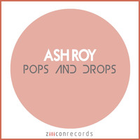 Ash Roy - Pops & Drops