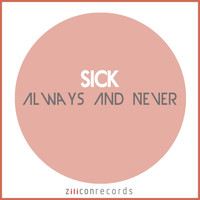 Sick - Always And Never