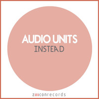 Audio Units - Instead