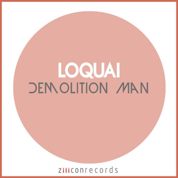 Loquai - Demolition Man
