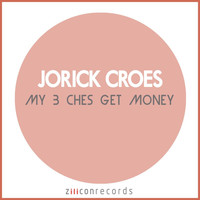 Jorick Croes - My B ches Get Money