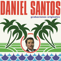 Daniel Santos - Daniel Santos (Grabaciones Originales)
