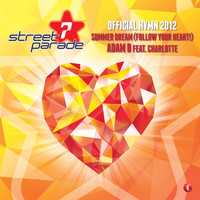 Adam B - Summer Dream (Follow Your Heart!) [Official Street Parade Hymn 2012]