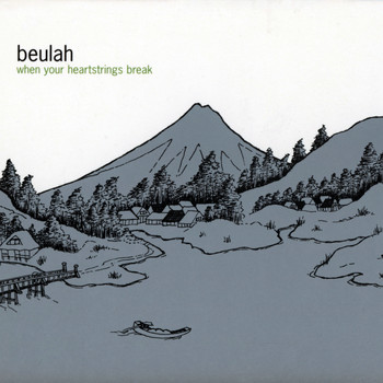 Beulah - When Your Heartstrings Break