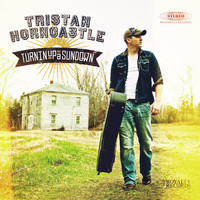 Tristan Horncastle - Turnin' Up a Sundown