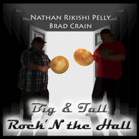 Nathan Pelly, Bradley Crain - Big & Tall Rock'N the Hall
