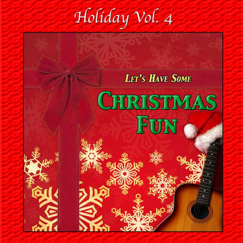 Various Artists - Holiday, Vol. 4: Let's Have Some Christmas Fun